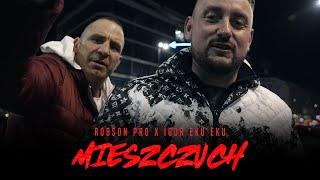 Robson PRO ft. Igor EKU EKU - Mieszczuch / prod. Czaha (Official Video)