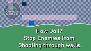 How do I: Stop enemies from shooting through walls?