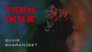 TEEN IKKE (Official Music Video) SUVIR | SHARANJEET SINGH | LATEST PUNJABI SONGS 2024