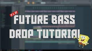 Future Bass Drop Tutorial -  FL Studio 20