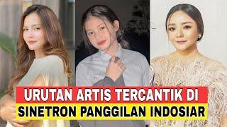 URUTAN ARTIS TERCANTIK DI SINETRON PANGGILAN