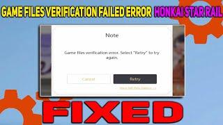 How to Fix Game Files Verification Failed Error Honkai Star Rail | Game Files Verification Failed