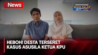 Artis Desta Terseret Kasus Asusila Ketua KPU - iNews Malam 03/07