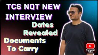 TCS NQT Interview Dates Revealed || Documents to Carry in interview ||