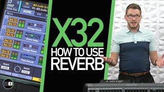 Behringer X32 How to Use Reverb