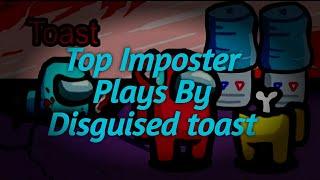 Disguised toast-The big brain | Top 5 Imposter Plays