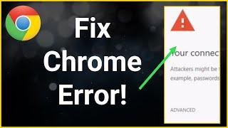 Fix Error Message Your Connection Is Not Private On Google Chrome