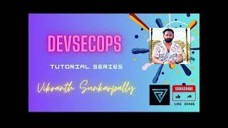 "Step Into DevSecOps: The Ultimate Tutorial Journey" | Vikranth Sunkarpally | AWS | AZURE