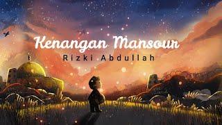 Kenangan Mansour - Rizki Abdullah ( Official Audio Of Kenangan Mansour Book )