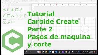 CNC Tutorial Carbide Create Parte 2