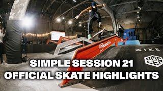 OFFICIAL SKATE HIGHLIGHTS OF THE SIMPLE SESSION 21