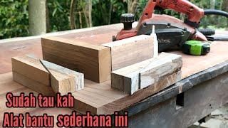 Membuat Alat bantu sederhana - alat tukang kayu