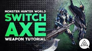 Monster Hunter World | Switch Axe Tutorial