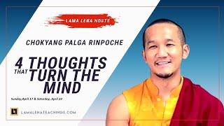 4 Thoughts That Turn the Mind - Chokyang Palga Rinpoche