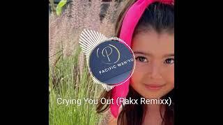 Crying  You Out ( Pakx Remixx) 2022