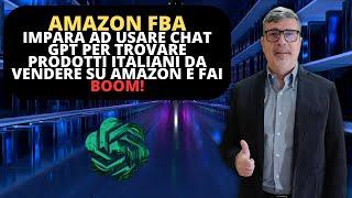 Impara ad Usare ChatGPT per Trovare Prodotti Italiani da vendere su Amazon e Fai Boom!