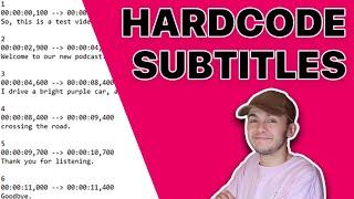 How to hardcode subtitles into a video