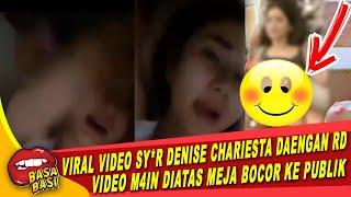 BERITA ARTIS TERBARU HARI INI ~ VIRAL VIDEO SY*R DENISE CHARIESTA DAN RD DIATAS MEJA BOCOR KE PUBLIK