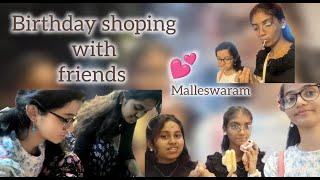 Birthday shopping with friends ||  Malleshwaram 