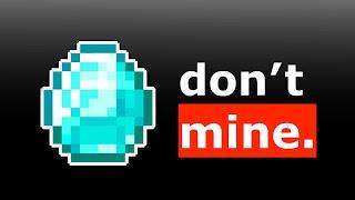 STOP Mining Diamonds in Minecraft!