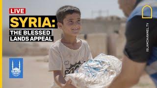 Syria: The blessed lands appeal with Islamic Relief