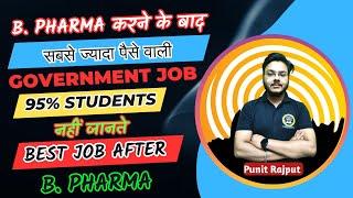 Best Govt. jobs After B Pharma | High Salary Jobs After Pharmacy 2023 | Government Job