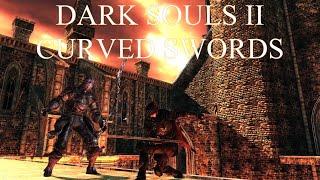 Dark Souls 2 SOTFS: Curved Swords Guide (2022)