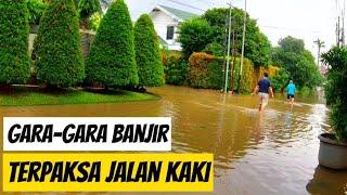 Terpaksa jalan kaki, gara-gara banjir