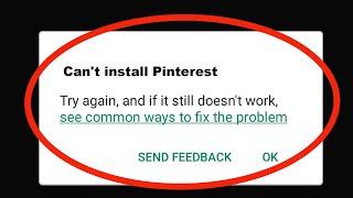 Fix Can't Install Pinterest App Problem On Playstore | Play Store