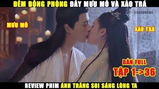 Review Phim Cổ Trang Ánh Trăng Soi Sáng Lòng Ta | Bản Full Tóm Tắt Tập 1-36