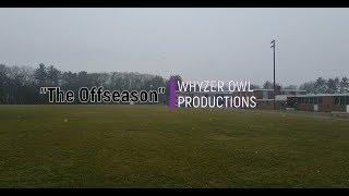 "The Offseason" - A Whyzer Owl Production