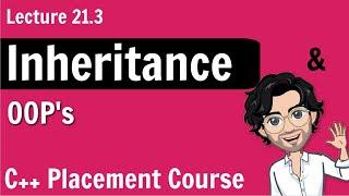 Inheritance in OOP's | C++ Placement Course | Lecture 21.3