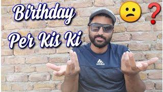 Birthday Ki Tyari Per kis Ki Birthday