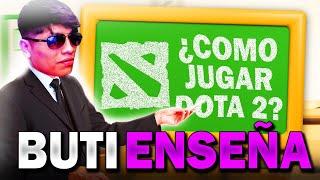 BUTI TE ENSEÑA A CÓMO JUGAR DOTA 2 ‍ PRIMER VIDEO DEL CANAL