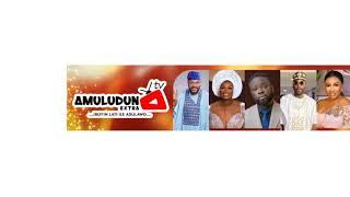 Live streaming of AMULUDUN EXTRA