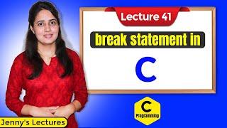 C_41 Break statement in C | C Language Tutorials