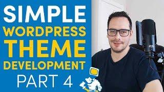 WordPress Theme Development From Scratch - 4. Template Parts & Page Templates (2019)