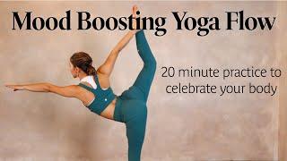 Mood Boosting Yoga Flow | 20 Min Practice To Celebrate Your Body
