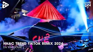 Nhạc Remix TikTok Triệu View - Top 20 Bài Hát Remix Hot Nhất - Nonstop 2024 Nhạc Trẻ Remix Hay Nhất