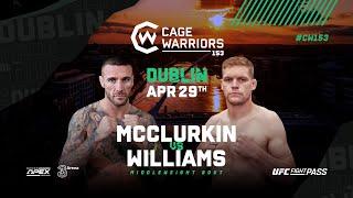 Kyle McClurkin vs. Owain Williams | FULL FIGHT | CW 153