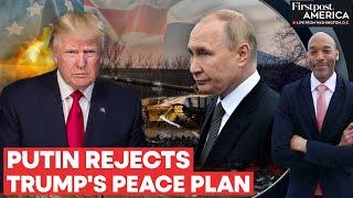 Russia Rejects Donald Trump's Peace Proposal to End Ukraine War | Firstpost America