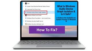 Fix Windows Audio Device Graph Isolation Fix High CPU Usage