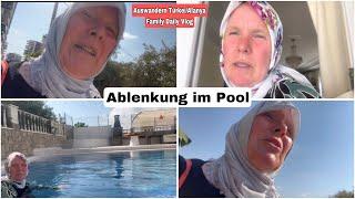 Entspannung am Nachmittag im Pool| Auswandern Türkei Family Vlog 27. August 2024| Deutsche in Alanya