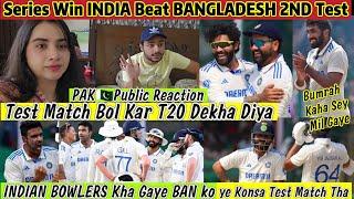 INDIA Beat BANGLADESH 2nd Test WIN SERIES PAK Reaction INDIAN BOWLERS Kha gaye BAN ko