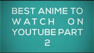 BestAnime to Watch on YouTube part 2|| Best anime on Anione ||Anime to watch on Ani-one||Ani-one