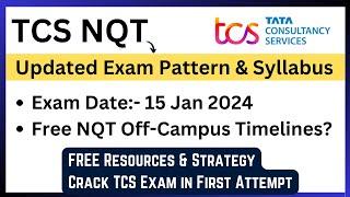 TCS NQT 2024 Updated Exam Pattern & Syllabus | Free Resources & Strategy | Exam Date:- 15 Jan 2024