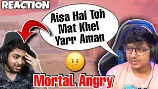 MortaL Angry On Aman Reacting To Old Clips | SouLAman