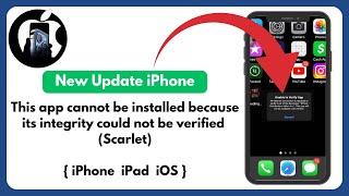 This app cannot be installed because its integrity could not be verified (Scarlet iOS) ( 2024 )