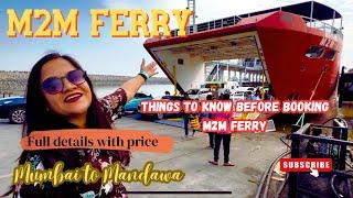 MUMBAI to MANDWA M2M Ferry | MUMBAI to ALIBAG Ferry FULL details with Overall Experience