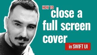 How to close a fullscreen cover - Swift UI